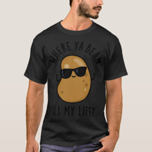 T-shirt Où Ya Bean Toute Ma Vie Cuite Veggie Légumineuse P