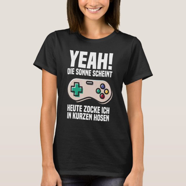 T-shirt Ouais Le Soleil Brille Aujourd'Hui Zocke Ich En Co (Devant)