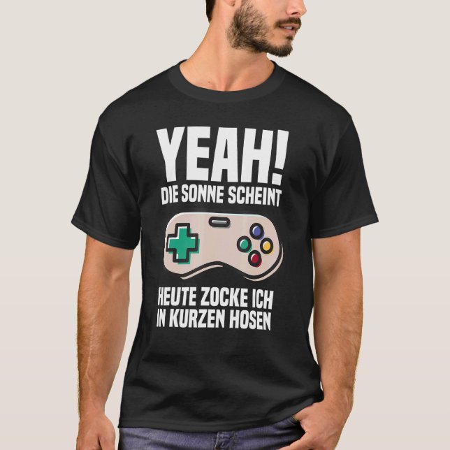 T-shirt Ouais Le Soleil Brille Aujourd'Hui Zocke Ich En Co (Devant)
