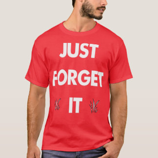 T-shirt oublie-le 1