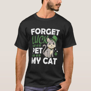 T-shirt Oublier Chance Caresser Mon Chat Animal St Patrick