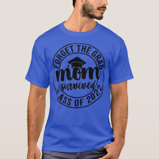T-shirt Oubliez la maman âgée Survived Class of 2022 Gradu