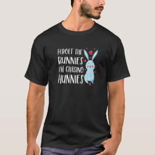 T-shirt Oubliez les lapins que je chasse les Hunnies Drôle