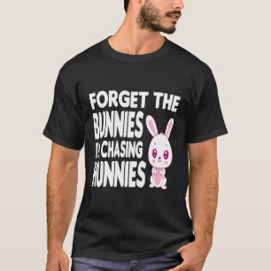 T-shirt Oubliez les lapins que je chasse les lapins Amusan