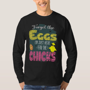 T-shirt Oubliez Les Oeufs Iu2019M Juste Ici Pour Les Pouss
