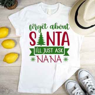 T-shirt Oubliez Père Noël, je demanderai à NANA