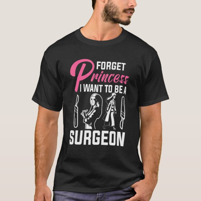 T-shirt Oubliez Princesse Je Veux Être Chirurgien (Devant)