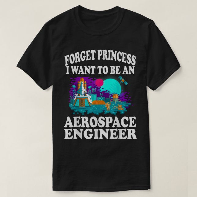 T-shirt Oubliez Princesse Je veux être ingénieur aérospati (Design devant)