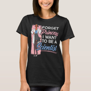 T-shirt Oubliez Princesse Je Veux Être Scientifique Scienc