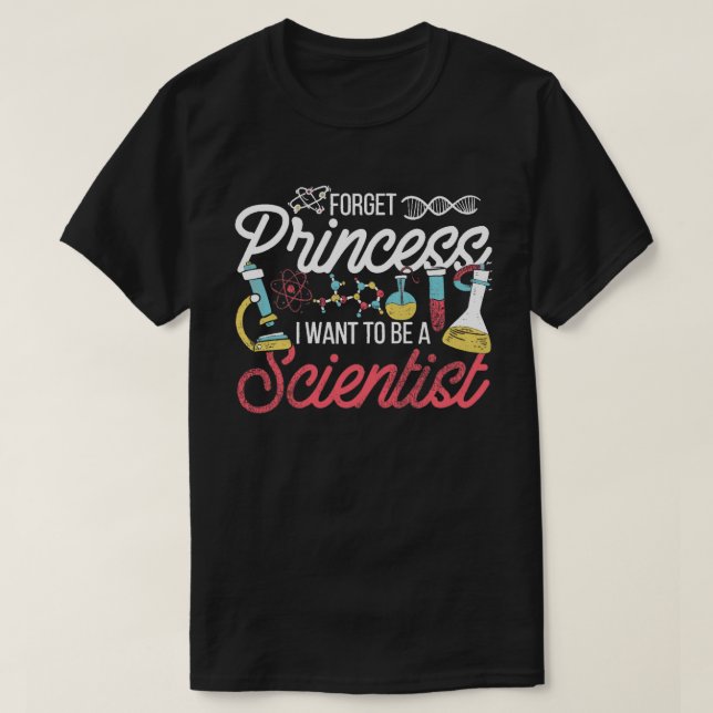 T-shirt Oubliez Princesse Je Veux Être Scientifique Scienc (Design devant)