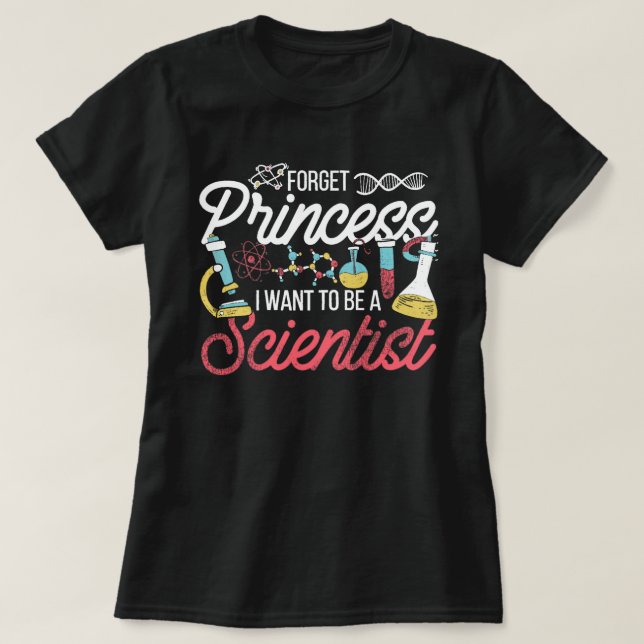 T-shirt Oubliez Princesse Je Veux Être Scientifique Scienc (Design devant)