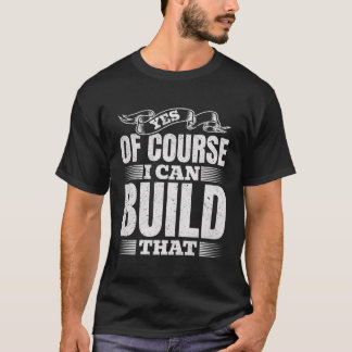 T-shirt Oui Bien Sûr Je Peux Construire Cela - Handyman En