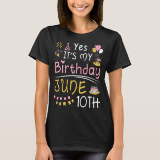 T-shirt Oui C'est mon anniversaire le 10 juin Heureux pour