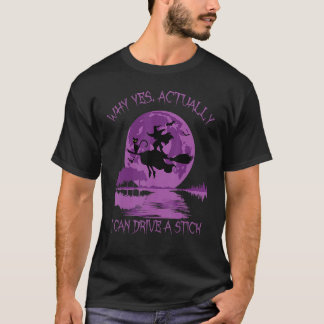 T-shirt Oui En Fait Je Peux Conduire Un Bâton Halloween