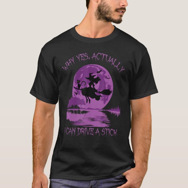 T-shirt Oui En Fait Je Peux Conduire Un Bâton Halloween (Devant)