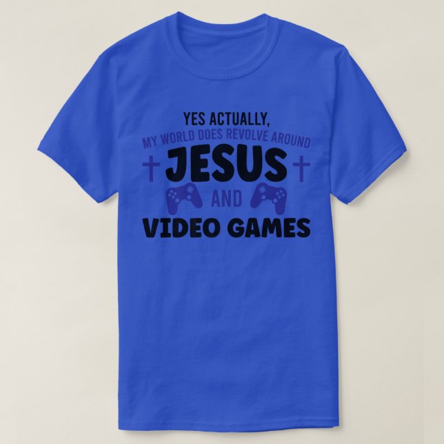 T-shirt Oui en fait Jésus et jeux vidéo Jeu Gamer  (Design devant)