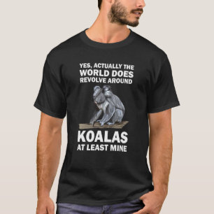 T-shirt oui en fait, le monde tourne autour des koals ko