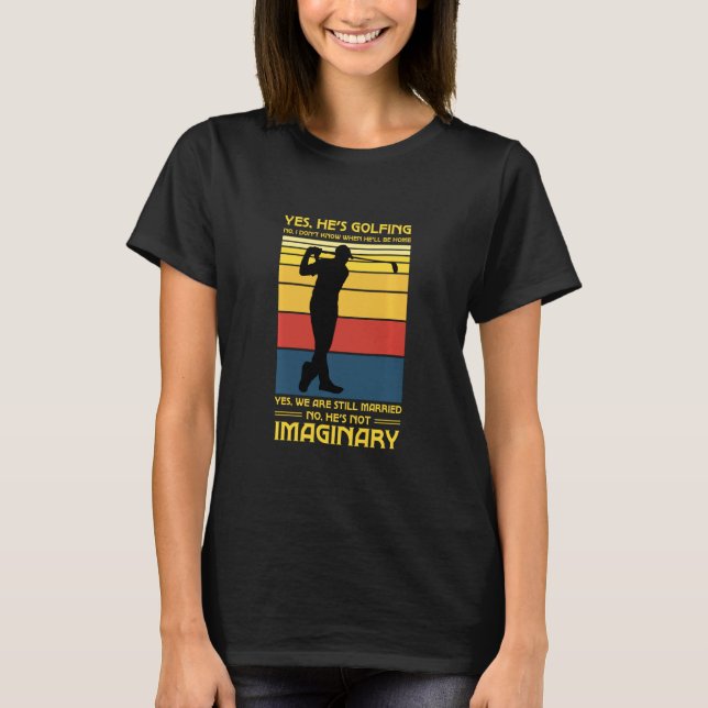 T-shirt Oui Il fait du golf Non Je ne sais pas quand il se (Devant)