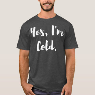 T-shirt Oui, J'Ai Froid