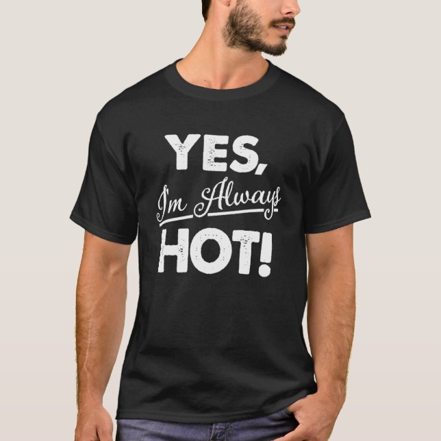 T-shirt Oui, j'ai toujours chaud (Devant)
