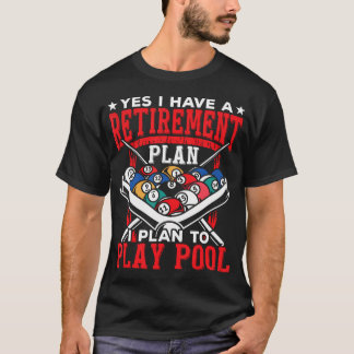 T-shirt Oui, j'ai un plan de retraite, je prévois de jouer