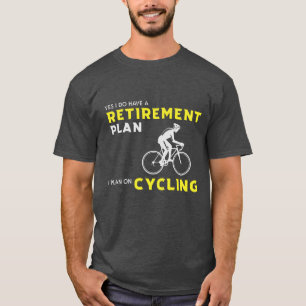 T-shirt Oui, j'ai un plan de retraite : Planification de v