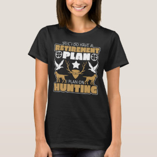 T-shirt Oui, J'Ai Un Régime De Retraite À La Chasse