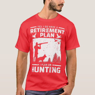 T-shirt Oui J'Ai Un Régime De Retraite Chasse Aux Oiseaux
