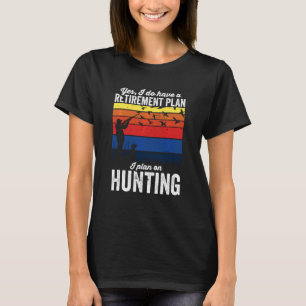 T-shirt Oui J'Ai Un Régime De Retraite Chasseur D'Oiseaux