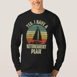 T-shirt Oui J'Ai Un Régime De Retraite Fonds De Voilier