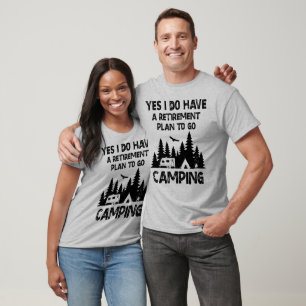 T-shirt Oui J'Ai Un Régime De Retraite Pour Aller En Campi