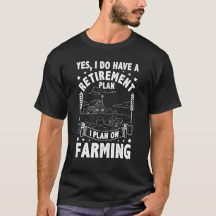 T-shirt Oui, J'Ai Un Régime De Retraite Que Je Prévois D'A