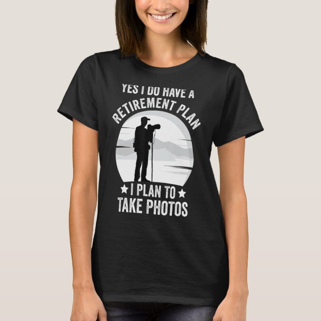 T-shirt Oui, J'Ai Un Régime De Retraite Que Je Prévois Pre (Devant)