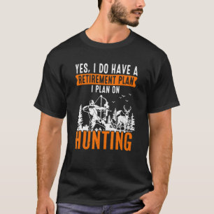 T-shirt Oui, J'Ai Un Régime De Retraite Sur La Chasse Retr