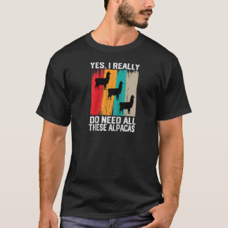 T-shirt Oui J'Ai Vraiment Besoin De Tous Ces Alpacas drôle