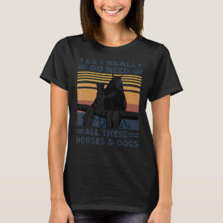 T-shirt Oui, j'ai vraiment besoin de tous ces chevaux et c