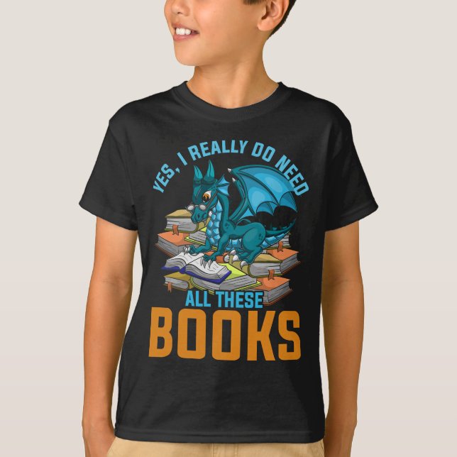 T-shirt Oui J'Ai Vraiment Besoin De Tous Ces Livres Dragon (Devant)