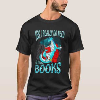 T-shirt Oui J'Ai Vraiment Besoin De Tous Ces Livres Lectur
