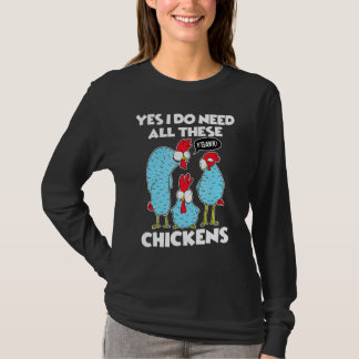 T-shirt Oui, j'ai vraiment besoin de tous ces poulets  Agr
