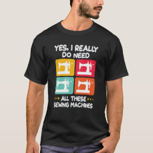 T-shirt Oui J'Ai Vraiment Besoin De Toutes Ces Machines À 