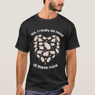 T-shirt Oui, j'ai vraiment besoin de toutes ces souris Il 