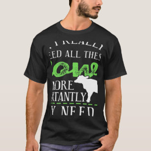 T-shirt Oui, j'ai vraiment besoin de toutes ces vaches Pr