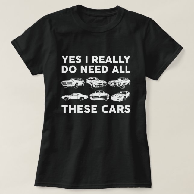 T-shirt Oui j'ai vraiment besoin de toutes ces voitures po (Design devant)