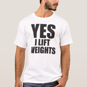 T-shirt Oui Je lève les poids - Non Je ne vous aiderai pas