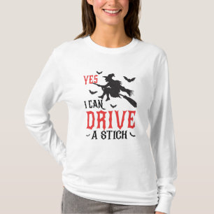 T-shirt Oui, je peux conduire un bâton