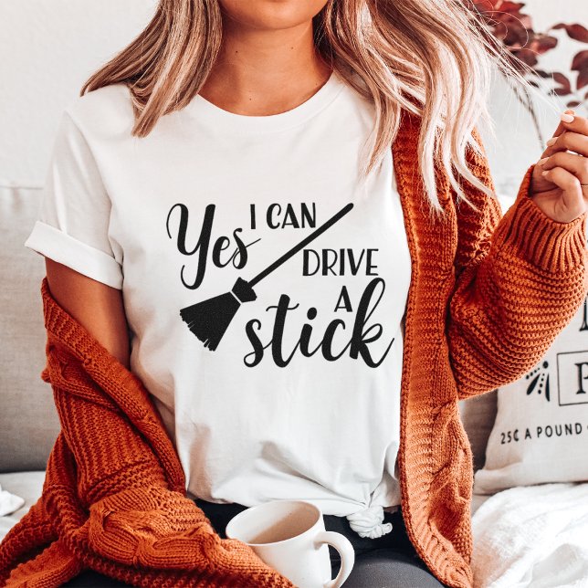 T-shirt Oui, je peux conduire un bâton | Drôle Halloween (Créateur téléchargé)