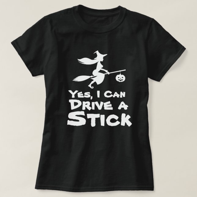 T-shirt Oui, je peux conduire un bâton drôle Halloween T-s (Design devant)