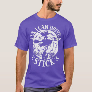 T-shirt Oui Je Peux Conduire Un Bâton Drôle Halloween Witc