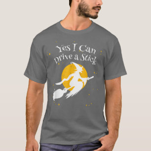 T-shirt Oui Je Peux Conduire Un Bâton Drôle Novelté Hallow