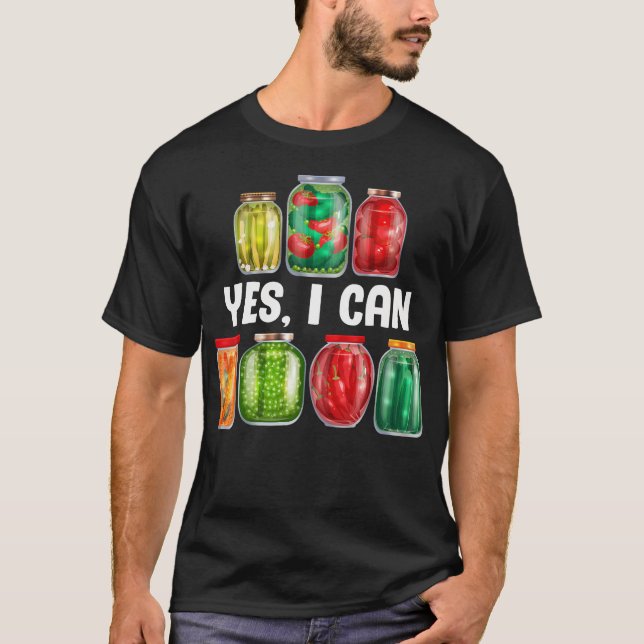 T-shirt Oui Je Peux Drôle Canning Saison Préserver Cadeau  (Devant)